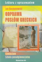 Odprawa posłów greckich - Jan Kochanowski