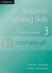 Academic Writing Skills 3 Teacher's Manual - Yamazaki Yoko, Wray Sean, Reid Samuel, Chin Peter