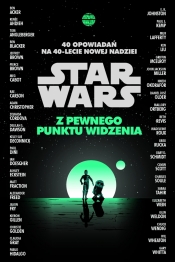Star Wars. Z pewnego punktu widzenia. 40 opowiadań na 40-lecie Nowej nadziei - Krzysztof Kietzman