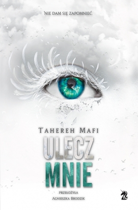 Ulecz mnie. Tom 4 - Tahereh Mafi