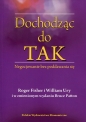 Dochodząc do TAK. Negocjowanie bez poddawania się - Roger Fisher, William Ury, Bruce Patton