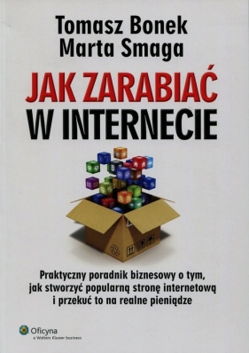 Jak zarabiać w internecie - Bonek Tomasz, Smaga Marta