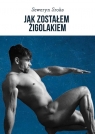 Jak zostałem żigolakiem Seweryn Sroka