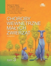 Choroby wewnętrzne małych zwierząt Tom 3 - R. W. Nelson, C. Guillermo Couto