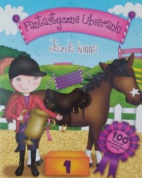 Fantastyczne ubieranki - jazda konna - Opracowanie zbiorowe