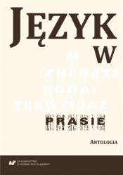 Język w prasie. Antologia - Małgorzata Kita