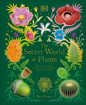 The Secret World of Plants - Hoare Ben
