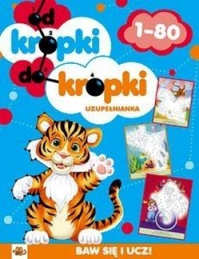 Od kropki do kropki 1-80 uzupełnianka - Tufan Mirela