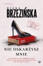 Nie oskarżysz mnie. Tom 6 - Diana Brzezińska