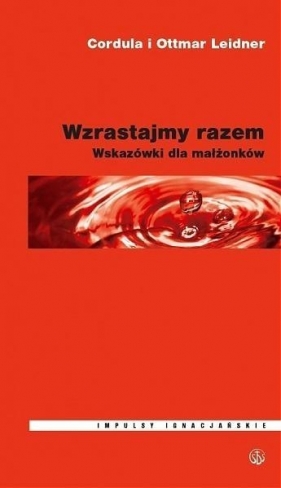 Wzrastajmy razem. Wskazówki dla małżonków - Cordula Leidner, Ottmar Leidner