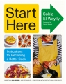 Start Here: Instructions for Becoming a Better Cook Sohla El-Waylly