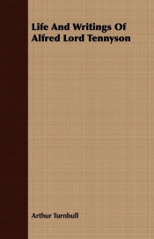 Life And Writings Of Alfred Lord Tennyson