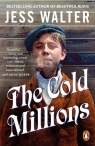 The Cold Millions Walter	 Jess