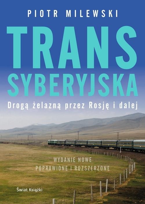 Transsyberyjska. Drogą żelazną przez Rosję i dalej