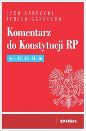Komentarz do Konstytucji RP Art. 42, 43, 44, 46 - Lech Gardocki, Teresa Gardocka