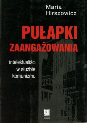 Pułapki zaangażowania - Maria Hirszowicz