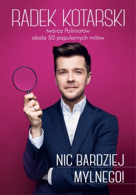 Nic bardziej mylnego! - Kotarski Radosław