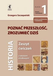 Poznać przeszłość zrozumieć dziś 1Zeszyt ćwiczeń