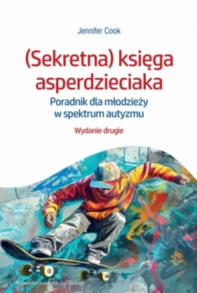 (Sekretna) księga asperdzieciaka. Poradnik dla młodzieży w spektrum autyzmu - Jennifer Cook