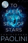 To Sleep in a Sea of Stars Christopher Paolini