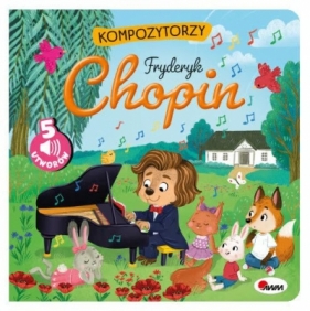 Kompozytorzy. Fryderyk Chopin. Książka z panelem dźwiękowym - Opracowanie zbiorowe