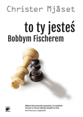 To Ty jesteś Bobbym Fischerem - Christer Mjåset