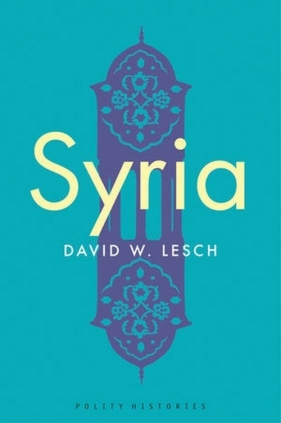 Syria: A Modern History - Lesch David W.