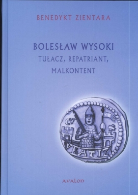 Bolesław Wysoki Tułacz Repatriant Malkontent - Zientara Benedykt