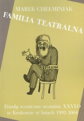 Familia teatralna - Chełminiak Marek