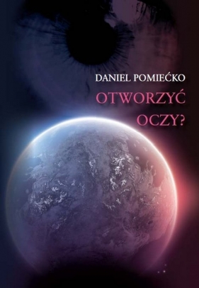 Otworzyć oczy? - Pomiećko Daniel