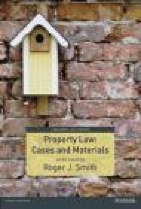 Property Law Cases and Materials - Roger Smith