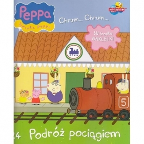 Świnka Peppa Chrum Chrum 24 Podróż pociągiem - Opracowanie zbiorowe