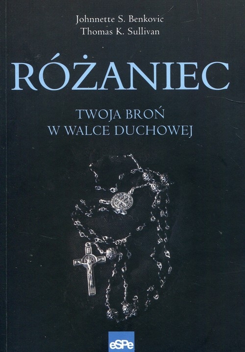 Różaniec Twoja broń w walce duchowej