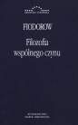 Filozofia wspólnego czynu - Nikołaj Fiodorow
