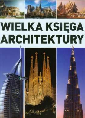 Wielka księga architektury - Adamska Monika, Siewak-Sojka Zofia