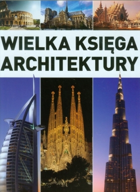 Wielka księga architektury - Monika Adamska, Zofia Siewak-Sojka