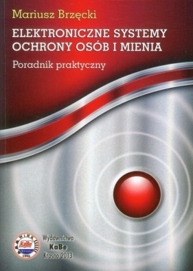 Elektroniczne systemy ochrony osób i mienia - Mariusz Brzęcki
