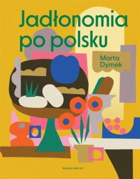 Jadłonomia po polsku (z autografem) - Dymek Marta