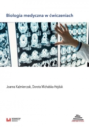 Biologia medyczna w ćwiczeniach - Michalska-Hejduk Dorota, Kaźmierczak Joanna