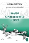Skarby szmaragdowego jeziora Natalia Przeździk, Marta Pytlas-Podkońska