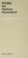 Poses for Fashion Illustration: 100 essential figure template cards for Fashionary
