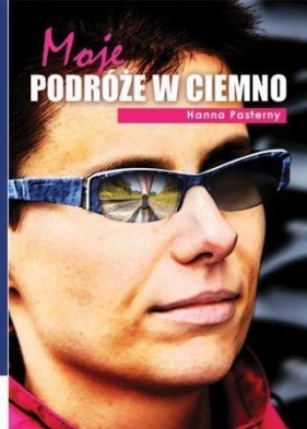 Moje podróże w ciemno - Hanna Pasterny