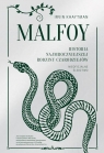 Malfoy. Historia najmroczniejszej rodziny czarodziejów