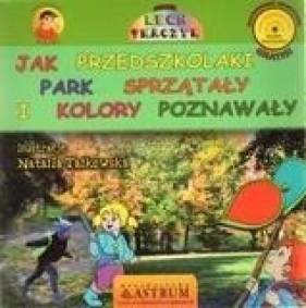 Jak przedszkolaki park sprzątały i kolory poznawały (Audiobook) - Lech Tkaczyk