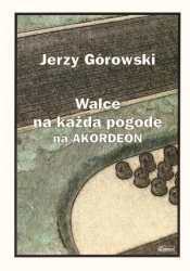 Jerzy Górowski. Walce na każdą pogodę na akordeon - Paweł Mazur
