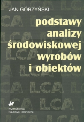 Podstawy analizy środowiskowej wyrobów i obiektów - Jan Górzyński