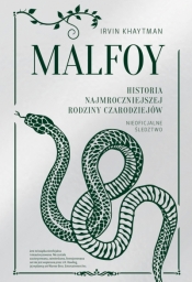 Malfoy. Historia najmroczniejszej rodziny czarodziejów - Irvin Khaytman