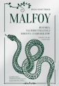 Malfoy. Historia najmroczniejszej rodziny czarodziejów - Irvin Khaytman