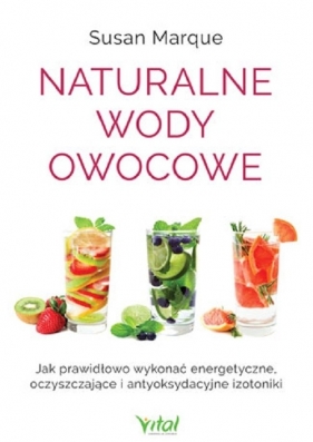 Naturalne wody owocowe - Susan Marque