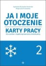 Ja i moje otoczenie. Część 2. Karty pracy dla uczniów dla uczniów z niepełnosprawnością intelektualną